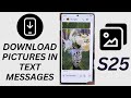 📥 How to Download Pictures From Text Messages to Gallery on Samsung Galaxy S25!