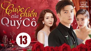 CUỘC CHIẾN CỦA QUÝ CÔ - Tập 13 [LỒNG TIẾNG] | Phim Bộ Ngôn Tình Lãng Mạn Gay Cấn Hay Nhất 2024