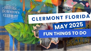 CLERMONT, Florida | Fun Things to do | A Tour of Florida’s Hidden Gem | May 2025 |
