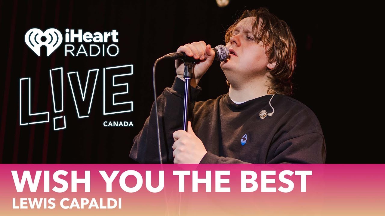 Lewis Capaldi - Wish You The Best LIVE Acoustic At IHeartRadio - YouTube