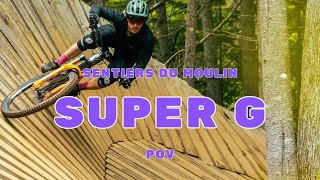 SUPER G - Sentiers du Moulin POV - QC VTT