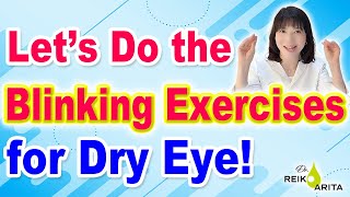 Let's Do the Blinking Exercises for managing dry eye!