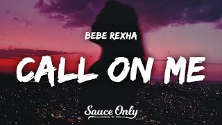 Bebe Rexha - Call on Me (Lyrics)
