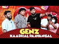 Gen Z Kaadhal Paavangal | Parithabangal