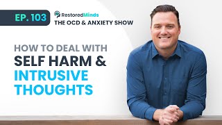 How To deal with Intrusive Thoughts about Self-Harm