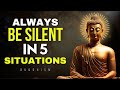 Always Be Silent in Five Situations - Buddhism