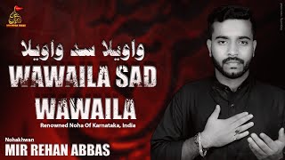 Wawaila Sad Wawaila | Mir Rehan Abbas | Noha 2021