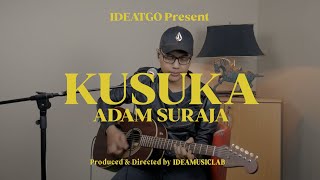 ADAM SURAJA - KUSUKA ( LIVE SESSION )
