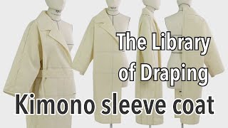 【Kimono sleeve coat 】The Library of Draping, Kondo's draping archive, キモノ袖コート