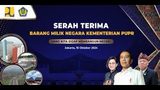 [LIVE] - Seremoni Serah Terima Barang Milik Negara Kementerian PUPR Tahun 2024