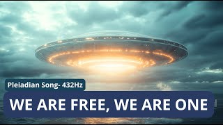 WE ARE FREE, WE ARE ONE | Pleiadian song | 432Hz #healingmusic #meditationmusic #weareone #pleiadian