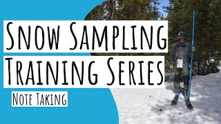 Snow Sampling Training Series: Note Taking