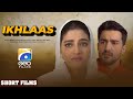 Ikhlaas | Short Film | Hammad Farooqui - Namrah Shahid - Kamran Jilani | Geo Films