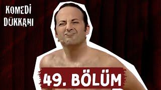 Komedi Dükkanı - 49. Bölüm