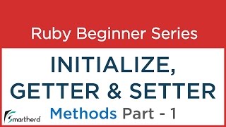 #13 Ruby Tutorial: Getter, Setter and Initialize method in Ruby Class
