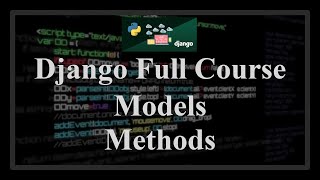 Django Full Course - 1.9 - Model methods