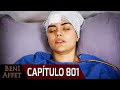 Perdóname (Beni Affet) - Capítulo 801