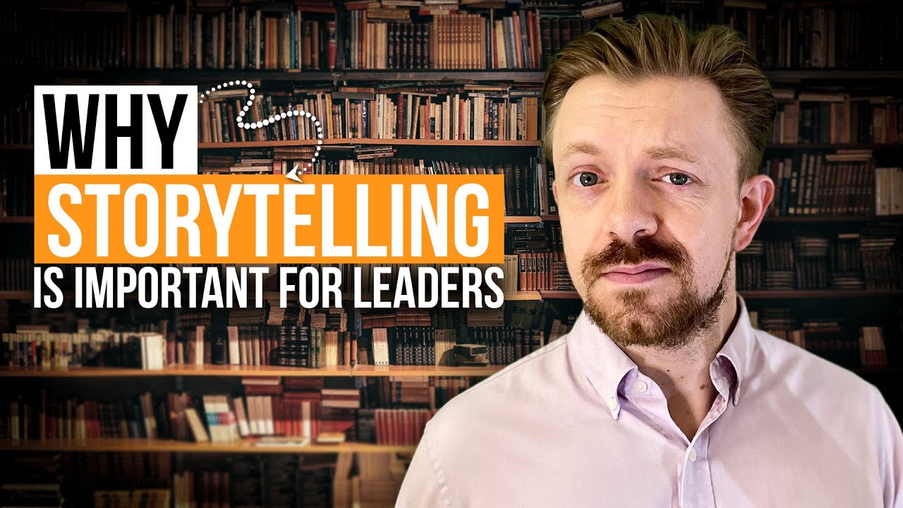 Storytelling: Why Storytelling Is Important For Leaders - YouTube