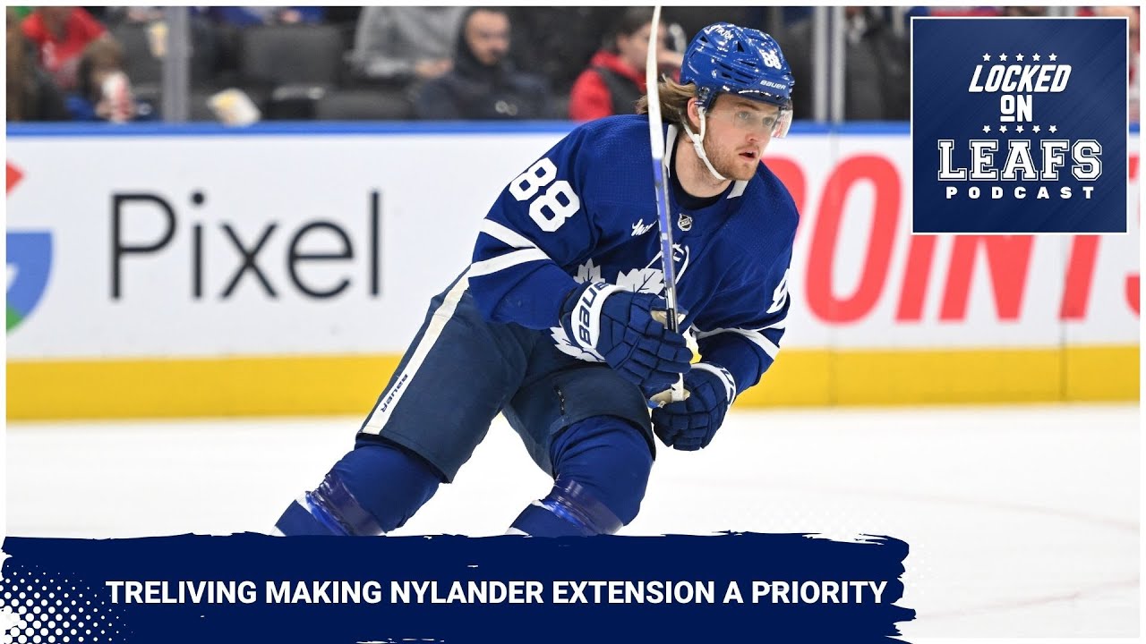 Toronto Maple Leafs GM Brad Treliving Prioritizing William Nylander ...