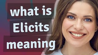 Elicits | meaning of Elicits