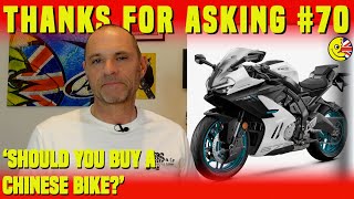 Thanks for asking: Should you buy a Chinese bike? Why are most of questions about sportsbikes & more