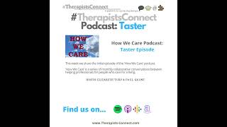 #TherapistsConnect 'Taster' Episode - How We Care