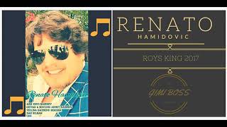 RENATO HAMIDOVIC ROYS KING 2017