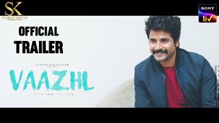 Vaazhl movie trailer release date | sivakarthikeyan production | Sony liv | sk production
