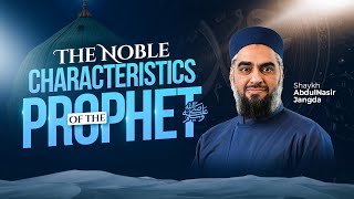 The Noble Characteristics of the Prophet | Shaykh AbdulNasir Jangda | MCA