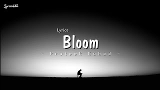 Prateek Kuhad (feat. Raveena) - Bloom (Lyrics)