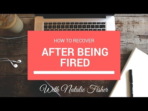 What to do to Recover After Being Fired What to do to Recover After Being Fired