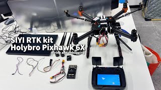 Wiring and debugging of the SIYI RTK kit and Holybro Pixhawk 6X