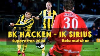 BK Häcken - IK Sirius (8-0) Superettan 2008 | Hela matchen