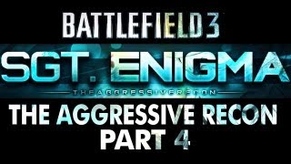 Battlefield 3 | The Aggressive Recon | Part 4