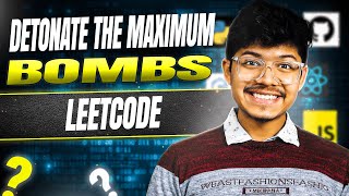 Detonate the Maximum Bombs || Math || Graph || How to think of Graph || Leetcode 2101
