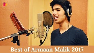 Best of Armaan Malik 2017 - Armaan Malik Latest Songs - Romantic Hindi Songs