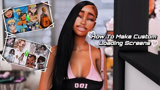 ♡A quick Tutorial on how to make custom loading screens for The Sims 4.♡
