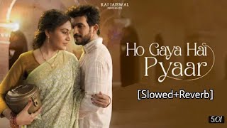 Ho Gaya Hai Pyaar (Audio) Arjun B | Surbhi C | Jeet G | Yasser D | Kunaal V | Slowed Reverb | Lofi
