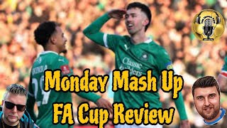 Monday Mash Up- FA Cup Review