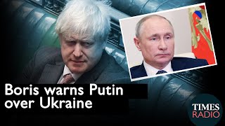 Boris Johnson's stark warning to Putin over Ukraine