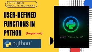 #19 User-defined functions in Python | Python Tutorial For Absolute Beginners In Hindi