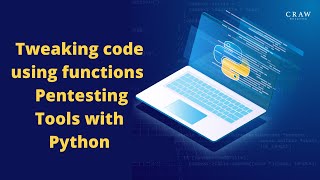 Tweaking code using functions | Pentesting Tools with Python | Craw Security #penetesting #python