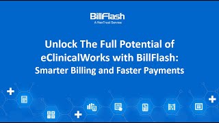 Unlock The Full Potential of eClinicalWorks with BillFlash: Smarter Billing and Faster Payments