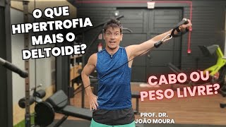 HIPERTROFIA DE DELTOIDE: QUAL O MELHOR EXERCÍCIO, PESO LIVRE OU CABO?