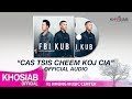 FBI X KUB 'Cas Tsis Cheem Koj Cia' (Official Full Song/Lyric)