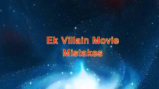 Ek Villain - The Villain Movie Mistakes