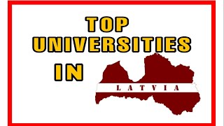 TOP UNIVERSITIES IN LATVIA