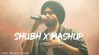 Shubh The Punjabi Mega Mashup 2024 | You And Me X One Love X No Love X Cheques \u0026  | Lofi Music Time|