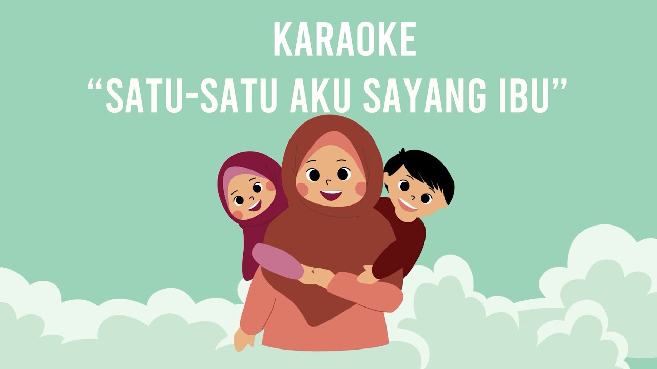 SATU-SATU AKU SAYANG IBU KARAOKE - LAGU ANAK INDONESIA - YouTube