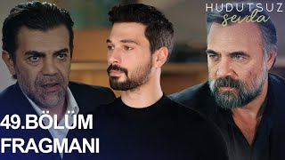 Hudutsuz Sevda 49. Bölüm Fragmanı | REİS GELİYOR!